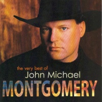 John Michael Montgomery - The Very Best Of John Michael Montgomery